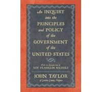 John Taylor An Inquiry Into the Principles and Policy of the Governm (Tascabile)