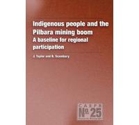 John Taylor B. Scambar Indigenous People and the Pilbara Mining Boo (Tascabile)