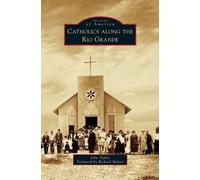 John Taylor Catholics Along the Rio Grande (Copertina rigida)