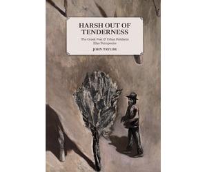 John Taylor Harsh Out of Tenderness (Tascabile)