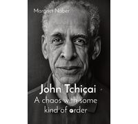 John Tchicai: A chaos with some kind of order - Naber Margriet
