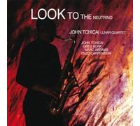 John Tchicai Lunar Quartet - LOOK TO THE NEUTRINO