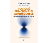 John Teasdale John Teasdale Por Qué Funciona El Mindfulness (Tascabile)