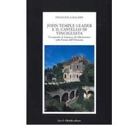 John Temple Leader e il castello di Vincigliata. Un episodio di restauro e di collezionismo nella Firenze dell'Ottocento