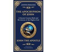 The Apocryphon of John (The Secret Book of John): Mystical Revelations of Creation and Divine Knowledge (Deluxe Hardbound Edition)