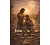 John the Baptist and the Light of Christ: 3