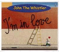 John the Whistler - Im in Love