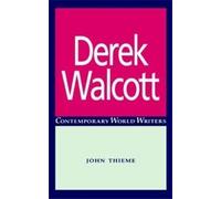 John Thieme Derek Walcott (Tascabile) Contemporary World Writers