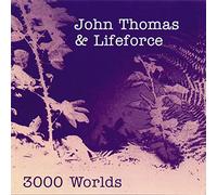 John Thomas & Lifeforce - 3000 Worlds