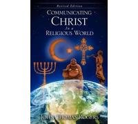 John Thomas Rogers Communicating Christ In a Religious World (Tascabile)