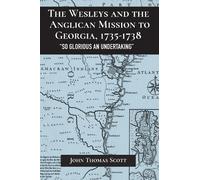 John Thomas Sco The Wesleys and the Anglican Mission to Georg (Copertina rigida)