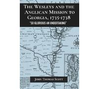 John Thomas Sco The Wesleys and the Anglican Mission to Georg (Copertina rigida)