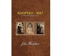 John Thompson Adopted - Me? (Copertina rigida)