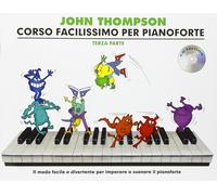 JOHN THOMPSON - CORSO FACILISSIMO DI PIANOFORTE - PARTE TERZA + CD IN ITALIANO