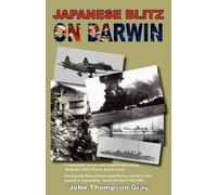 John Thompson-Gray Japanese Blitz On Darwin (Tascabile)