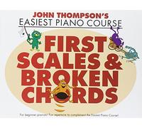 John Thompson s Easiest Piano Course: First Scales & Broken Chords [Lingua inglese]
