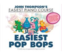 John Thompson’s Easiest Pop Bops. Pianoforte solista.