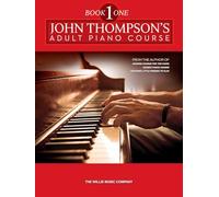 John Thompson's Adult Piano Course: Book 1