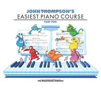 [John Thompson's Easiest Piano Course - Part 2 - Book Only] [By: Thompson, John] [July, 2005]