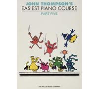 John Thompson's Easiest Piano Course, Part 5 [Lingua inglese]: Revised Edition