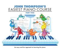 John Thompson's Easiest Piano Course: Part 2 - Revised Edition by John Thompson