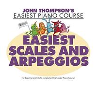 John Thompson's Easiest Scales and Arpeggios (Tascabile)
