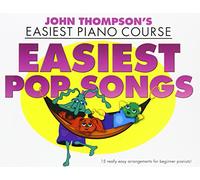 John Thompson's Piano Course: Easiest Pop Songs