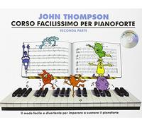 Corso facilissimo di pianoforte. Vol. 2. Con CD Audio - Thompson John