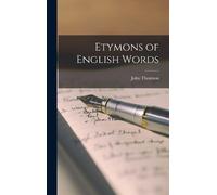 John Thomson Etymons of English Words (Copertina rigida)