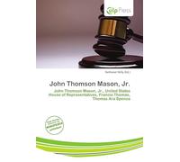 John Thomson Mason, Jr.: John Thomson Mason, Jr., United States House of Representatives, Francis Thomas, Thomas Ara Spence