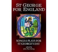 John Thor Ewing St George for England (Tascabile) Songs and Plays of Britain