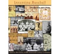 John Thorn John Thorn Inventing Baseball (Tascabile) Sabr Digital Library