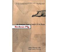 John Thorne Matt Lewis Thorne Serious Pig (Tascabile)