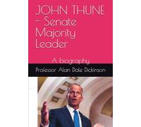 JOHN THUNE - Senate Majority Leader: A biography
