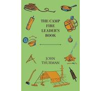 John Thurman The Camp Fire Leader's Book (Tascabile)