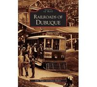 John Tigges James Shaffer Railroads of Dubuque (Tascabile) Images of America