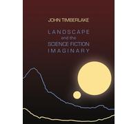 John Timberlake Landscape and the Science Fiction Imaginary (Tascabile)