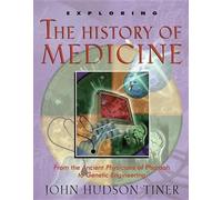 John Tiner Exploring The History Of Medicine (Tascabile)