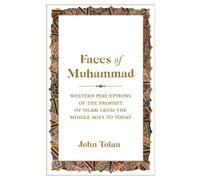 John Tolan Faces of Muhammad (Copertina rigida)