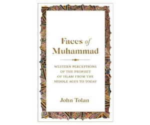 John Tolan Faces of Muhammad (Copertina rigida)
