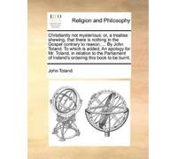 John Toland Christianity Not Mysterious (Tascabile)