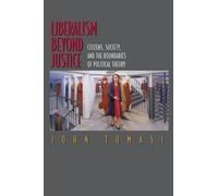 John Tomasi Liberalism Beyond Justice (Tascabile)