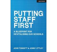 John Tomsett Jonny Uttley Putting Staff First (Tascabile)