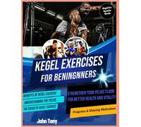 John Tony Kegel Exercises for Beginners (Tascabile)