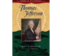 John Torrey Morse Jr. Thomas Jefferson (Tascabile) American Statesman