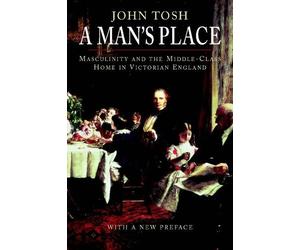 John Tosh A Man's Place (Tascabile)