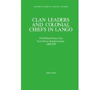 John Tosh Clan Leaders and Colonial Chiefs in Lango (Copertina rigida)