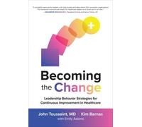 John Toussaint Becoming the Change: Leadership Behavior Stra (Copertina rigida)