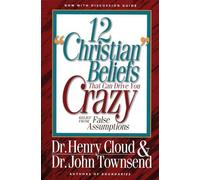 John Townsend Henry Cl 12 'Christian' Beliefs That Can Drive You Cr (Tascabile)
