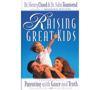 John Townsend Henry Cloud Raising Great Kids (Tascabile)